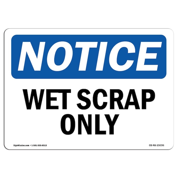 Safety Sign, OSHA Notice, 3.5" Height, Wet Scrap Only Sign, Landscape, 10PK